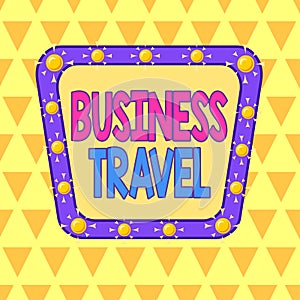 Text sign showing Business Travel. Conceptual photo travel on behalf of a company to one or more destinations Asymmetrical uneven