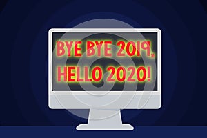 Text sign showing Bye Bye 2019 Hello 2020. Conceptual photo saying goodbye to last year and welcoming another good one