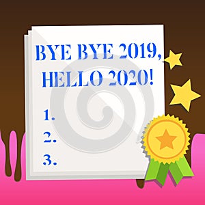 Text sign showing Bye Bye 2019 Hello 2020. Conceptual photo saying goodbye to last year and welcoming another good one