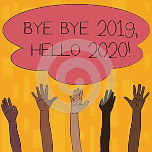 Text sign showing Bye Bye 2019 Hello 2020. Conceptual photo saying goodbye to last year and welcoming another good one