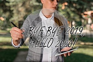 Text sign showing Bye Bye 2019 Hello 2020. Conceptual photo saying goodbye to last year and welcoming another good one