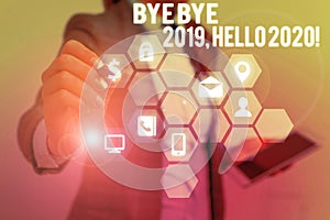 Text sign showing Bye Bye 2019 Hello 2020. Conceptual photo saying goodbye to last year and welcoming another good one.