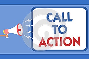 Text sign showing Call To Action. Conceptual photo Encourage Decision Move to advance Successful strategy Man holding megaphone lo