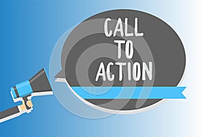 Text sign showing Call To Action. Conceptual photo Encourage Decision Move to advance Successful strategy Man holding megaphone lo