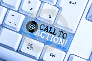 Text sign showing Call To Action. Conceptual photo exhortation do something in order achieve aim with problem White pc keyboard photo