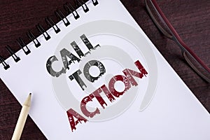 Text sign showing Call To Action. Conceptual photo most important part of online digital marketing campaign written on Notepad on