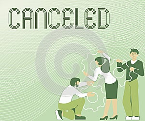 Text sign showing Canceled. Conceptual photo to decide not to conduct or perform something planned or expected