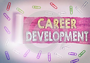 Text sign showing Career Development. Conceptual photo Lifelong learning Improving skills to get a better job