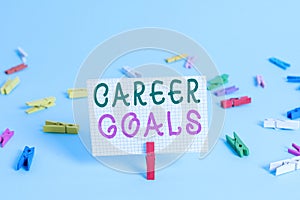 Text sign showing Career Goals. Conceptual photo profession that an individual intends to pursue in his career Colored clothespin