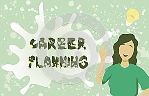 Text sign showing Career Planning. Concept meaning stepwise planning of one s is possible professional career Lady photo
