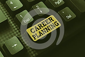 Text sign showing Career Planning. Internet Concept stepwise planning of one s is possible professional career Typing photo
