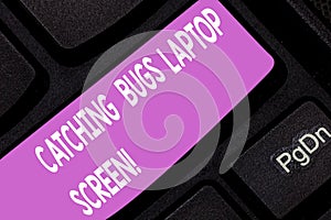 Text sign showing Catching Bugs Laptop Screen. Conceptual photo Computer system protection safety antivirus Keyboard key