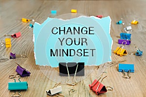 Text sign showing CHANGE YOUR MINDSET