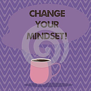 Text sign showing Change Your Mindset. Conceptual photo fixed mental attitude or disposition demonstrating responses Mug