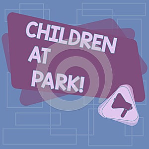 Text sign showing Children At Park. Conceptual photo place specifically designed to enable children play there Megaphone