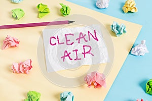 Text sign showing Clean Air. Conceptual photo air that has no harmful levels of dirt and chemicals in it Colored