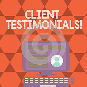 Text sign showing Client Testimonials. Conceptual photo Customer Personal Experiences Reviews Opinions Feedback.