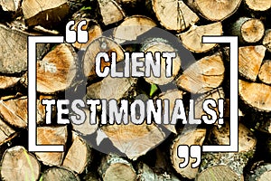 Text sign showing Client Testimonials. Conceptual photo Customer Personal Experiences Reviews Opinions Feedback Wooden background