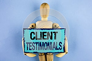 Text sign showing Client Testimonials. Conceptual photo Customer Personal Experiences Reviews Opinions Feedback written on Sticky