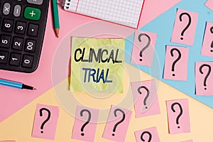 Text sign showing Clinical Trial. Conceptual photo evaluate the effectiveness and safety of medications Mathematics