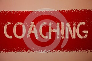 Text sign showing Coaching. Conceptual photo Prepare Enlightened Cultivate Sharpening Encourage Strenghten Ideas messages red pain