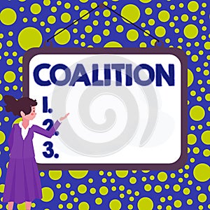 Text sign showing Coalition. Business idea a temporary alliance of distinct parties, persons, or states for joint action