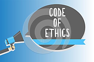 Text sign showing Code Of Ethics. Conceptual photo Moral Rules Ethical Integrity Honesty Good procedure Man holding megaphone loud