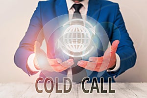 Text sign showing Cold Call. Conceptual photo Unsolicited call made by someone trying to sell goods or services.