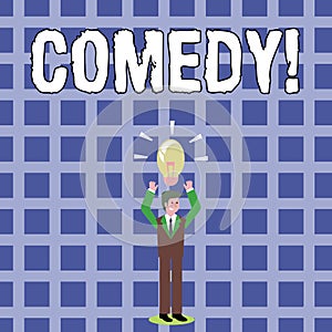 Text sign showing Comedy. Conceptual photo Fun Humor Satire Sitcom Hilarity Joking Entertainment Laughing Businessman