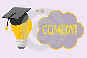 Text sign showing Comedy. Conceptual photo Professional entertainment Jokes Sketches Make audience laugh Humour