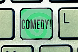 Text sign showing Comedy. Conceptual photo Professional entertainment Jokes Sketches Make audience laugh Humour