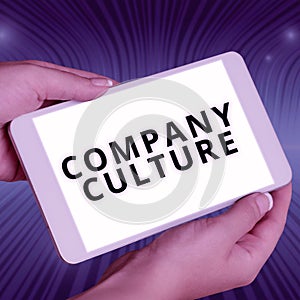 Text sign showing Company Culture. Business idea pervasive values and attitudes that characterize a company