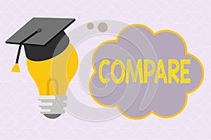 Text sign showing Compare. Conceptual photo Estimate Measure Note the similarities dissimilarities between photo