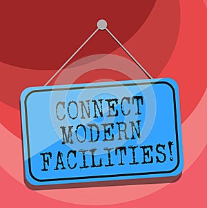 Text sign showing Connect Modern Facilities. Conceptual photo Business Technology Internet and network concept Blank