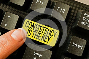 Text sign showing Consistency Is The Key. Business idea by Breaking Bad Habits and Forming Good Ones Transcribing