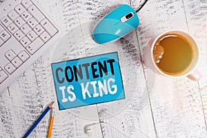 Text sign showing Content Is King. Conceptual photo believe that content is central to the success of a website technological