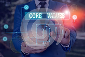 Text sign showing Core Values. Conceptual photo the fundamental beliefs or principle of a demonstrating or organization