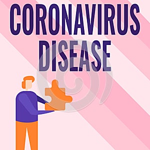 Text sign showing Coronavirus Disease. Business idea defined as illness caused by a novel virus SARSCoV2 Business Man photo