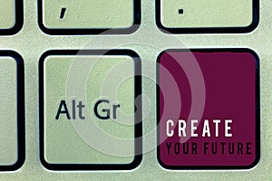 Text sign showing Create Your Future. Conceptual photo Set Target and Career goals Plan ahead Reach out