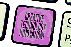 Text sign showing Creative Technology Innovation. Conceptual photo unleashing the mind to conceive new ideas Keyboard key