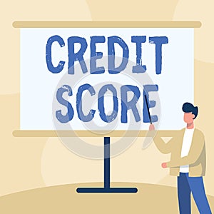 Text sign showing Credit Score. Concept meaning Represent the creditworthiness of an individual Lenders rating Teacher