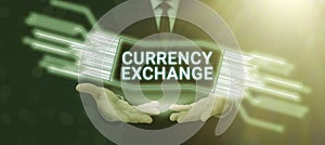 Text sign showing Currency ExchangeProcess of changing one currency into another ForEx. Business approach Process of