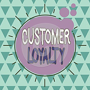 Text sign showing Customer Loyalty. Conceptual photo customers are devoted to a company s is products or services