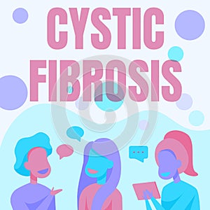 Text sign showing Cystic Fibrosis. Internet Concept a hereditary disorder affecting the exocrine glands Happy Friends