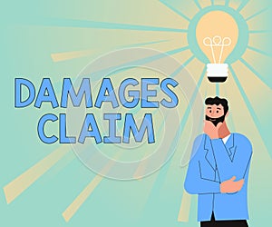 Text sign showing Damages Claim. Internet Concept Demand Compensation Litigate Insurance File Suit Illustration Of A Man