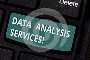 Text sign showing Data Analysis Services. Conceptual photo an analytical data engine used in decision support Keyboard