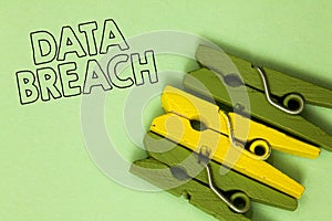 Text sign showing Data Breach. Conceptual photo security incident where sensitive protected information copied Three green yellow