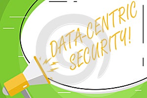 Text sign showing Data Centric Security. Conceptual photo Identify and protect data wherever it resides Blank White Huge