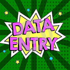Text sign showing Data Entry. Concept meaning process of inputting data or information into the computer