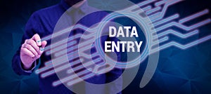 Text sign showing Data Entry. Conceptual photo process of inputting data or information into the computer